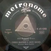 7inch Vinyl Single - Chris Barber's Jazz Band - Old Rugged Cross / When You And I Were Young, Maggie