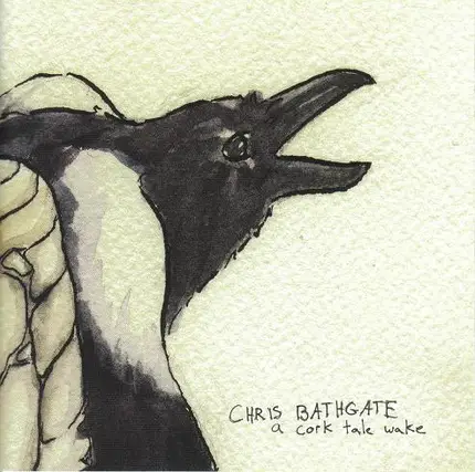 Chris Bathgate - A Cork Tale Wake