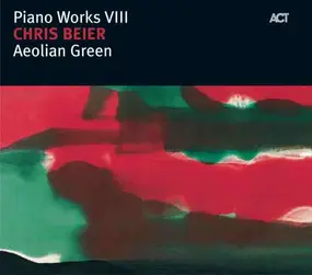 Chris Beier - Piano Works VIII: Aeolian Green