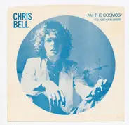 Chris Bell - I Am The Cosmos / You And Your Sister