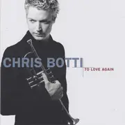 CD - Chris Botti - To Love Again (The Duets)