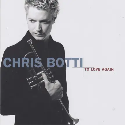 Chris Botti - To Love Again (The Duets)