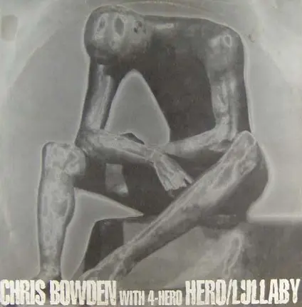 Chris Bowden, 4 Hero - Hero / Lullaby