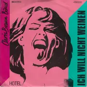 7inch Vinyl Single - Chris Braun Band - Ich Will Nicht Weinen