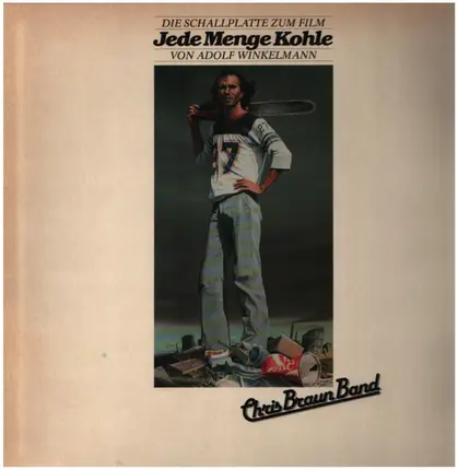Chris Braun Band - Jede Menge Kohle - Die Schallplatte Zum Film Von Adolf Winkelmann
