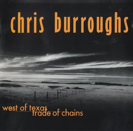 Chris Burroughs - West Of Texas / Trade Of Chains