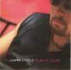 CD - Chris Cagle - Play It Loud