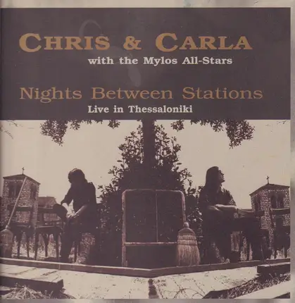 Chris & Carla With The Mylos All-Stars - Nights Between Stations - Live In Thessaloniki 1995