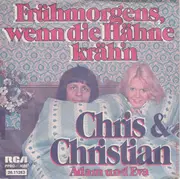 7inch Vinyl Single - Chris & Christian - Frühmorgens, Wenn Die Hähne Kräh'n