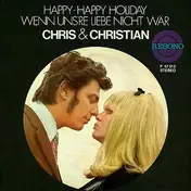 Chris & Christian - Happy-Happy Holiday / Wenn Uns're Liebe Nicht Wär