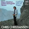 7inch Vinyl Single - Chris Christiansen - Kleine Mädchen Haben Riesengroße Herzen