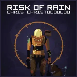 Chris Christodoulou - Risk Of Rain-Offical Video Game Soundtrack