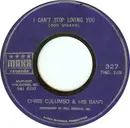 7inch Vinyl Single - Chris Columbo & His Band - I Can't Stop Loving You