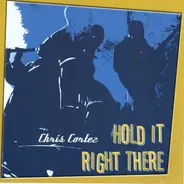 Chris Cortez - Hold It Right There