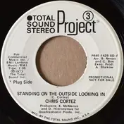 Chris Cortez - Standing On The Outside Looking In / Sunshine