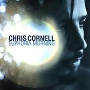 Chris Cornell - Euphoria Morning