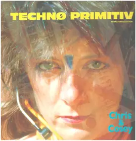 Chris & Cosey - Techno Primitiv