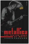 Book - Chris Crocker - Metallica: The Frayed Ends of Metal