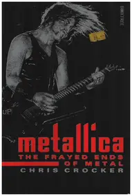 Metallica - Metallica: The Frayed Ends of Metal