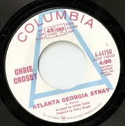 Chris Crosby - Atlanta Georgia Stray / If That's The Way You Feel