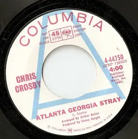 Chris Crosby - Atlanta Georgia Stray / If That's The Way You Feel