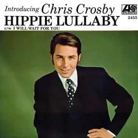 Chris Crosby - Hippie Lullaby / I Will Wait For You