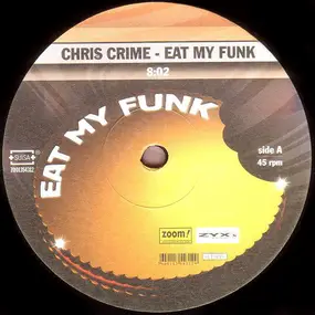 Chris Crime - Eat My Funk / Eat My Deep