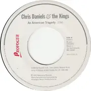 7inch Vinyl Single - Chris Daniels & The Kings - An American Tragedy