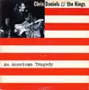 7inch Vinyl Single - Chris Daniels & The Kings - An American Tragedy