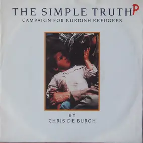 Chris de Burgh - The Simple Truth: Campaign For Kurdish Refugees