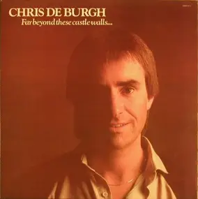 Chris de Burgh - Far Beyond These Castle Walls