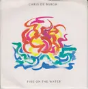 7inch Vinyl Single - Chris de Burgh - Fire On The Water