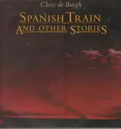 Chris de Burgh - Spanish Train And Other Stories