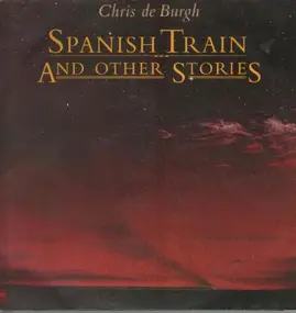 Chris de Burgh - Spanish Train And Other Stories