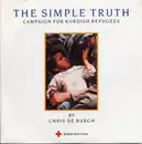 7inch Vinyl Single - Chris de Burgh - The Simple Truth: Campaign For Kurdish Refugees