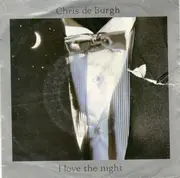 7inch Vinyl Single - Chris de Burgh - I Love The Night
