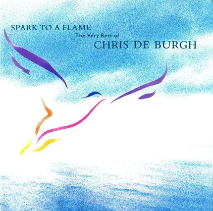 Chris de Burgh - Spark To A Flame (The Very Best Of Chris De Burgh)
