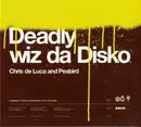 CD - Chris De Luca And Peabird - Deadly Wiz Da Disko - Digipak
