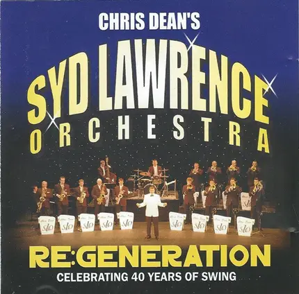 Chris Dean's Syd Lawrence Orchestra - Re:Generation (Celebrating 40 Years of Swing)