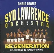 CD - Chris Dean's Syd Lawrence Orchestra - Re:Generation (Celebrating 40 Years of Swing)
