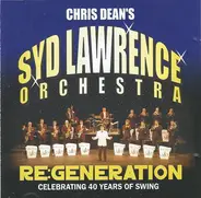 Chris Dean's Syd Lawrence Orchestra - Re:Generation (Celebrating 40 Years of Swing)