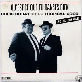 Chris Dobat - Qu'Est-Ce Que Tu Danses Bien