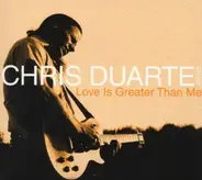 Chris Duarte Group - Love Is Greater Than Me