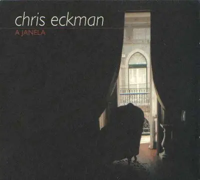 Chris Eckman - A Janela