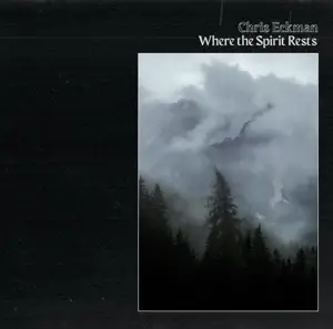Chris Eckman - Where The Spirit Rests