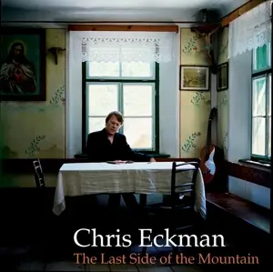 Chris Eckman - The Last Side of the Mountain