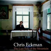 Chris Eckman - The Last Side of the Mountain
