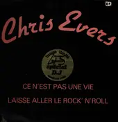 Chris Evers - Ce N' Est Pas Une Vie