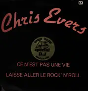 Chris Evers - Ce N' Est Pas Une Vie