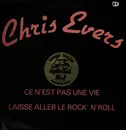 12inch Vinyl Single - Chris Evers - Ce N' Est Pas Une Vie - limited edition promo